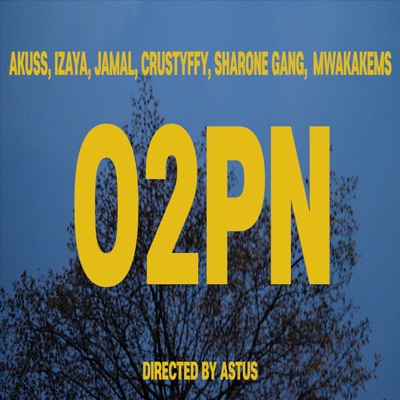 O2PN (feat. Akuss, Izaya, Jamal, Crustyffy, Sharone Gang & Mwakakems) - Single