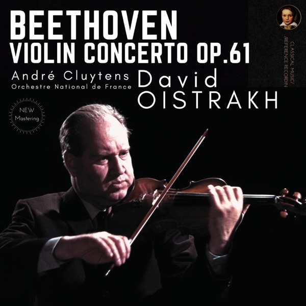 Beethoven: Violin Concerto Op. 61 by David Oistrakh