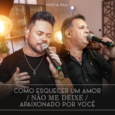 Como Esquecer Um Amor / Nâo Me Deixe / Apaixonado Por Você - Single