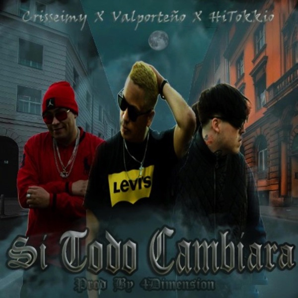 Si todo cambiara (feat. HiTokkio! & Valporteño)