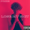 Lose My Shit - Single