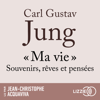 Ma vie - Souvenirs, rêves et pensées - Carl Gustav Jung