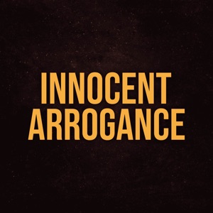 Innocent Arrogance (From 