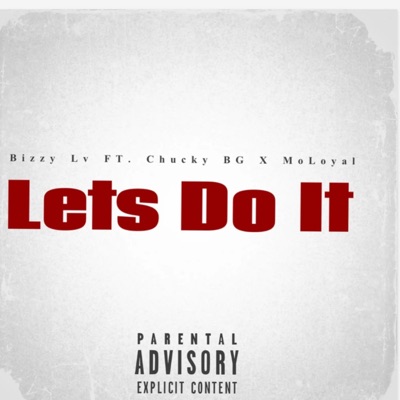 Lets Do It (feat. Chucky BG & MoLoyal) - Single