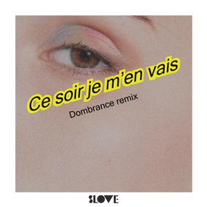 Ce soir je m'en vais (Dombrance remix) - EP