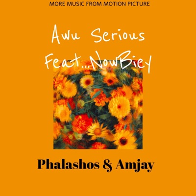 Awu Serious (feat. Amjay & NowBiey) - Single