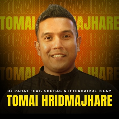 Tomai Hridmajhare (feat. Iftekhairul Islam & Shohag) - Single
