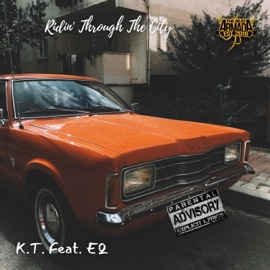 RIDIN' THROUGH the CITY (feat. Eq) K.T.
