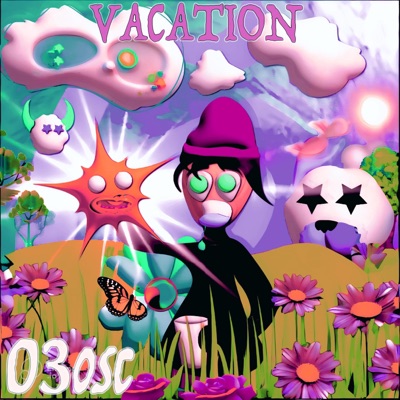 Vacation (03Osc Side B Version) [feat. 03osc]