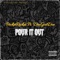 Pour It Out (feat. DroGotDoe & Kushh Newton) - PocketRocket Youngn lyrics