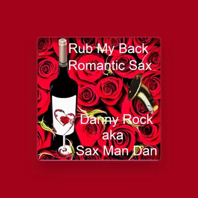 Listen to Danny Rock Aka Sax Man Dan, watch music videos, read bio, see tour dates & more!