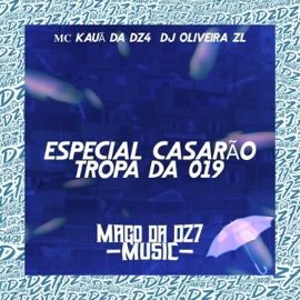 Especial Casarão Tropa da 019 Mc Kauã Da Dz4 & DJ ØLIVEIRA ZL