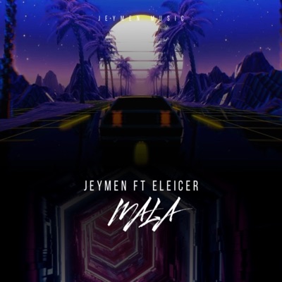 Mala (feat. Eleicer) - Single