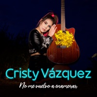 No Me Vuelvo a Enamorar - Single - Cristy Vazquez