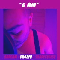 6 AM (Live) - Single - Rapcam, PROZER & Skapecedese