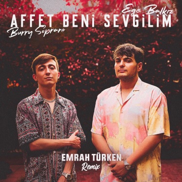 Affet Beni Sevgilim - Ege Balkiz & Burry Soprano | Shazam
