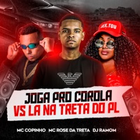 Joga pro Corola Vs Lá na Treta do Pl - Single - DJ RAMOM, Mc Copinho & Mc Rose da Treta