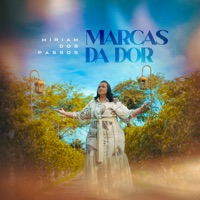Marcas da Dor - Single - Miriam dos Passos