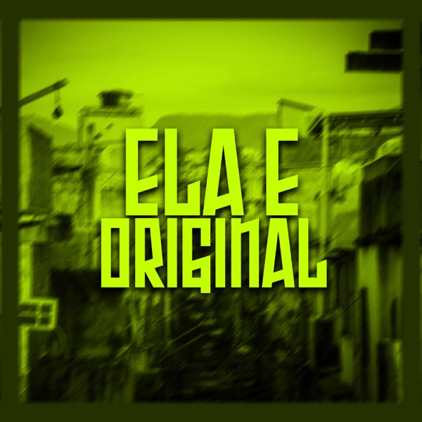 Ela É Original (feat. DJ Original)