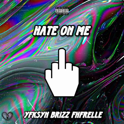 Hate On Me (feat. Brizz & FHFRelle) - Single