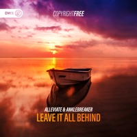 Leave It All Behind - Single - Alleviate, Anklebreaker & Dirty Workz