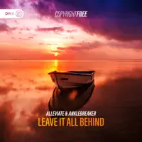 Leave It All Behind — Alleviate & Anklebreaker