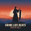 Anime Lofi Beats - Sped up Vol.2