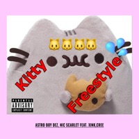KITTY FREESTYLE (feat. XINK & CREEBANDZ) - Single - Astro Boy Dez & Nic Scarlet