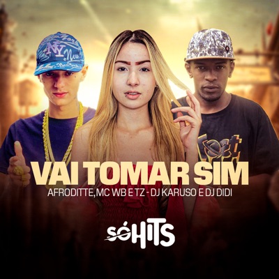 Vai Tomar Sim (feat. DJ Karuso & DJ DIDI) - Single