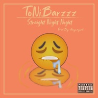 Straight Night Night - Single - ToNiBarzzz