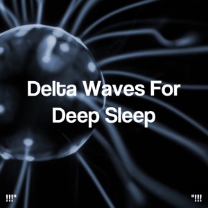 Delta Waves for Deep Sleep