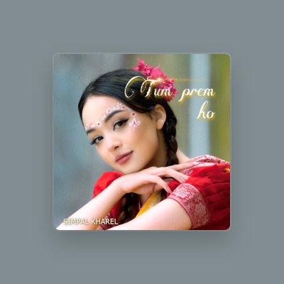 Listen to Simpal Kharel, watch music videos, read bio, see tour dates & more!