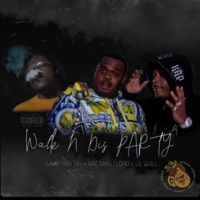 Walk N Dis Party (feat. GwapFam Tay & Lil Quill) - Single - Mac Man Floyd