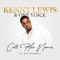 Call His Name (feat. Kim Burrell) - Kenny Lewis & One Voice lyrics