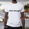 Shirt (Rough) - Single