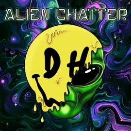 Alien Chatter DirtyHappy
