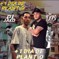 + 1 Dia de Plantão - Single - DJ JAKÓ & MC Reis