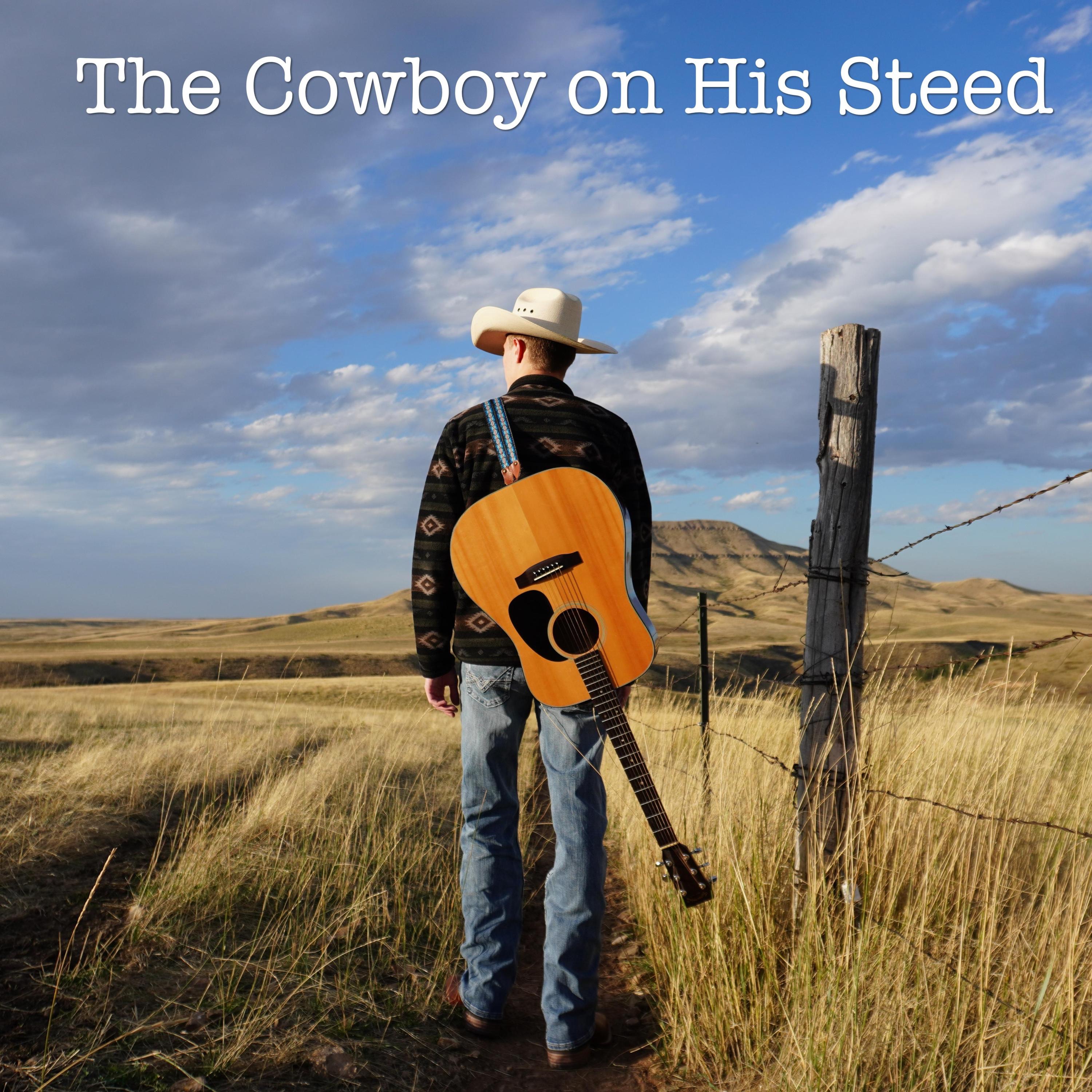 The Cowboy on His Steed - Single