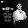 Verdi: Rigoletto - Tito Gobbi, Tullio Serafin, Orchestra del Teatro alla Scala di Milano, Maria Callas & Giuseppe di Stefano