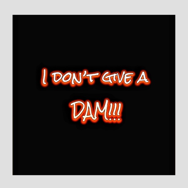 I Don't Give a DAM!!! (feat. Yng kaii)