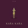 Kara Kara - Single