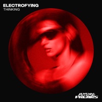 Thinking - Single - Electrofying
