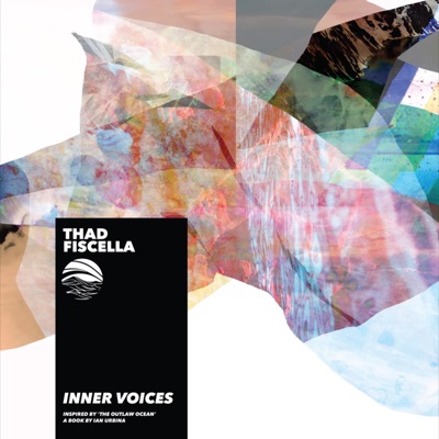 Inner Voices (Inspired by ‘The Outlaw Ocean’ a book by Ian Urbina) - EP