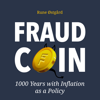 Fraudcoin: 1000 Years with Inflation as a Policy - Rune Østgård