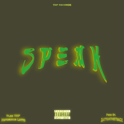 Speak (feat. Notorious Lotto) - Single