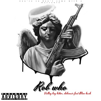 ROB WHO (feat. Debonair & Valley boy hitter) - Single