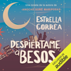 Despiértame a besos: Despiértame 1 (Unabridged) - Estrella Correa
