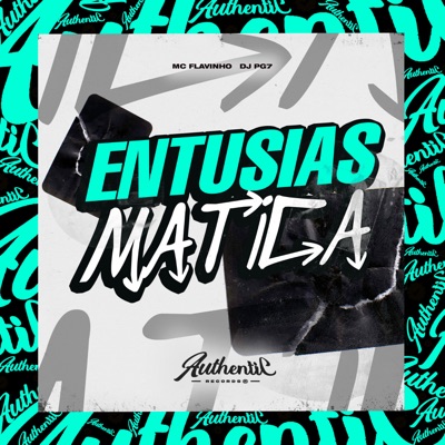 Entusiasmatica (feat. MC Flavinho) - Single