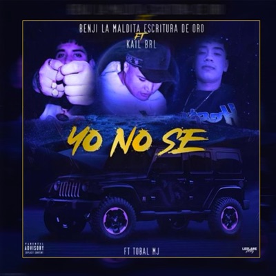 Yo Nose (feat. Kail Brl, Tobal Mj & Benji La Maldita Escritura De Oro) - Single