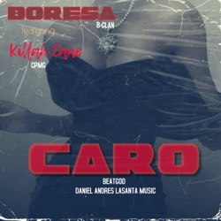 Caro (feat. Boresa, Killah Cane & Beatgod) [Daniel Andres Lasanta Music Remix]